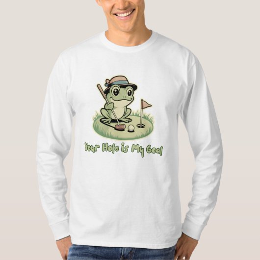 Funny Frog Golf - Your Hole is My Goal T-shirt (Voorkant)