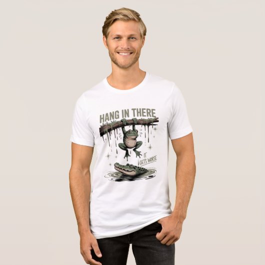 Funny Frog “Hang in There, It Gets Worse” Tri-Blend Shirt (Voorkant volledig)