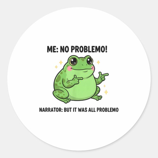 Funny Frog Me No Problemo Narrator But It Was All  Ronde Sticker (Voorkant)