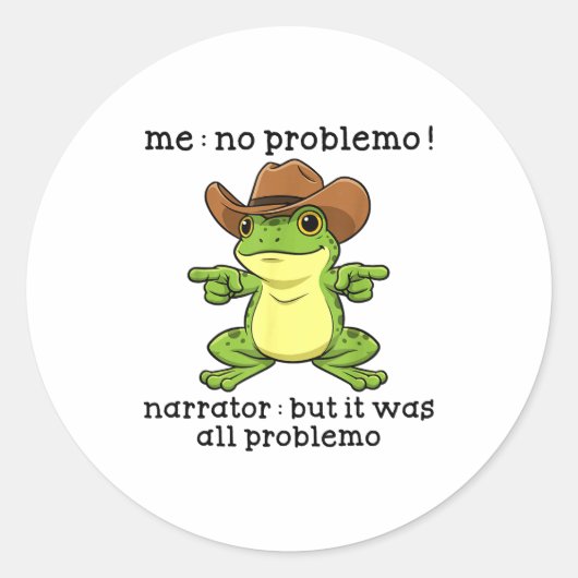 Funny Frog Me No Problemo Narrator But It Was All Ronde Sticker (Voorkant)