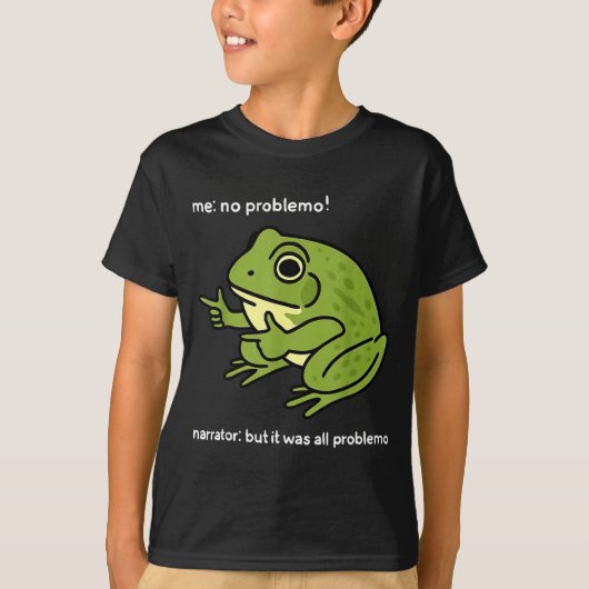 Funny Frog Me No Problemo Narrator_ But It Was All T-shirt (Voorkant)