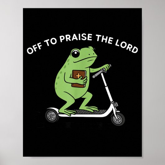 Funny Frog Off To Praise The Lord Meme Quote Funny Poster (Voorkant)