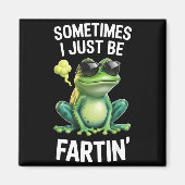 Funny Frog - Sometimes I Just Be Fartin'  Magneet (Voorkant)