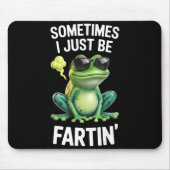 Funny Frog - Sometimes I Just Be Fartin'  Muismat (Voorkant)