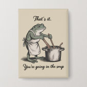 Funny Frog That's It You're Going in the Soup Meme Button (Voorkant)