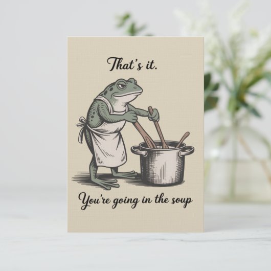 Funny Frog That's It You're Going in the Soup Meme Kaart (Staand voorkant)