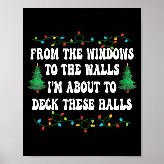 Funny From The Windows To The Walls I'm About To D Poster (Voorkant)