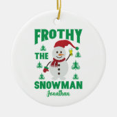 Funny Frothy the Snowman Personalized Keramisch Ornament (Voorkant)