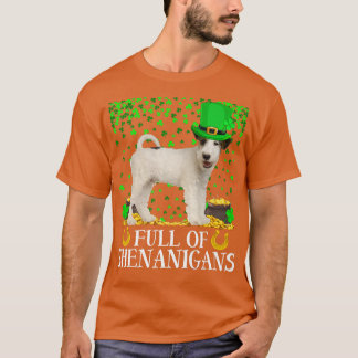 Funny Full of Shenanigans for Terrier Dog St. T-shirt