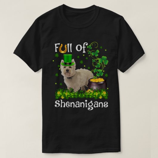 Funny Full of Shenanigans Westie Dog St Patrick's T-shirt (Design voorkant)