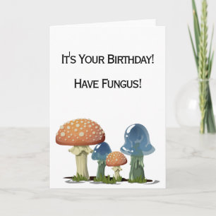 Funny Fungus Pun Happy Birthday Kaart