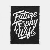 Funny Future Trophy Wife Engagement Bride Sarcasti Fleece Deken (Voorkant)