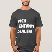 Funny Fvck Fentanyl Dealers Apparel Anti-Pijn T-shirt (Voorkant)