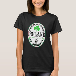 Funny Gaelic Irish Gezegde Ireland where the Craic T-shirt