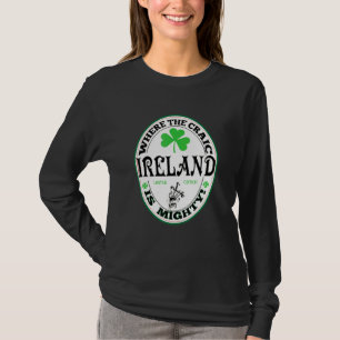 Funny Gaelic Irish Gezegde Ireland where the Craic T-shirt