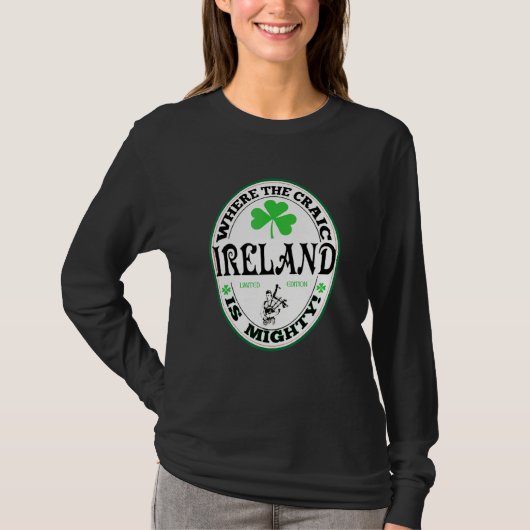 Funny Gaelic Irish Gezegde Ireland where the Craic T-shirt (Voorkant)
