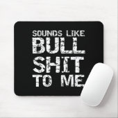 Funny Gag Gift For Men Sarcastic Sounds Like Bull Muismat (Met muis)