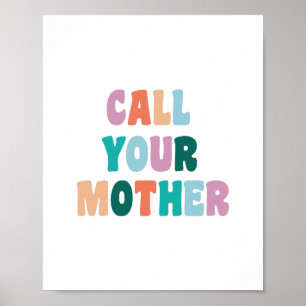 Funny Gag Gift for Son Daughter Bel je moeder Poster
