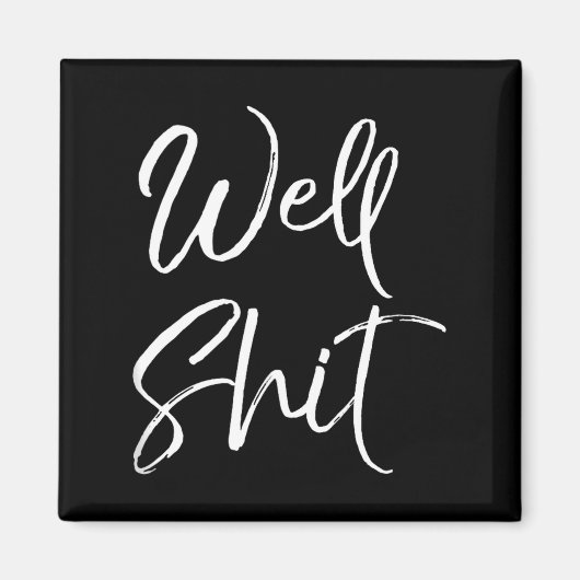 Funny Gag Gift Sarcastic Profanity Quote Saying We Magneet (Voorkant)