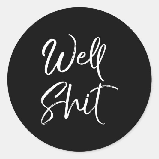 Funny Gag Gift Sarcastic Profanity Quote Saying We Ronde Sticker (Voorkant)