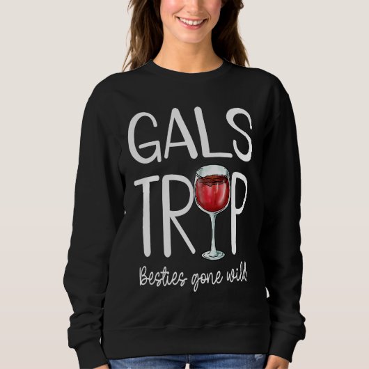 Funny Gals Trip Besties  Vacay Vacation Clothes Gi Trui (Voorkant)