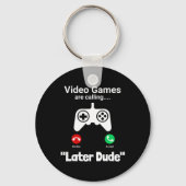 Funny Gamer Call Screen – “later Dude” Controller Sleutelhanger (Voorkant)