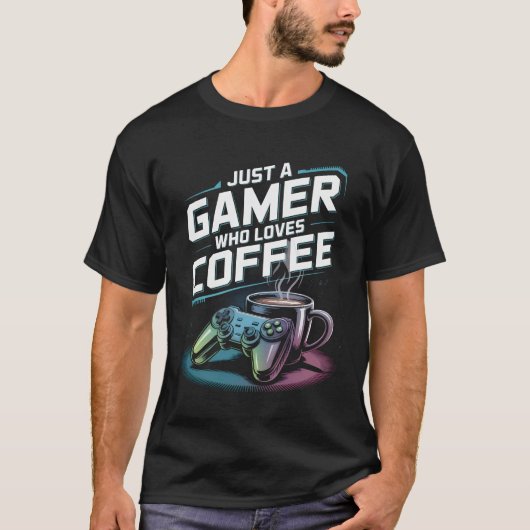 Funny Gamer Coffee Shirt is gewoon een gamer die v (Voorkant)