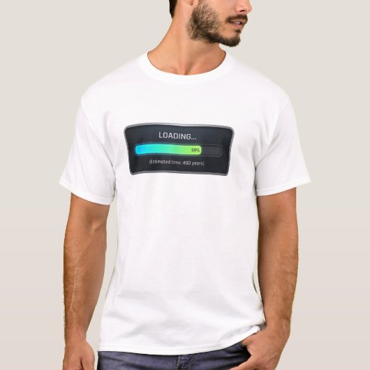 Funny Gamer Loading 99% T-Shirt - Estimated Time 4 (Voorkant)