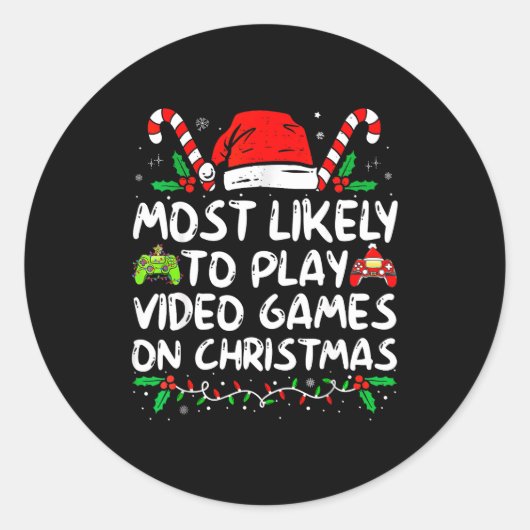 Funny Gamer Most Likely To Play Video Games On Chr Ronde Sticker (Voorkant)