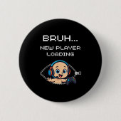 Funny Gamer Pregnancy Announcement – Bruh New Play Ronde Button 5,7 Cm (Voorkant)