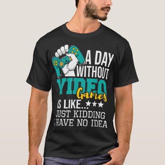 Funny Gamer Quote | A Day Without Gaming T-shirt (Voorkant)