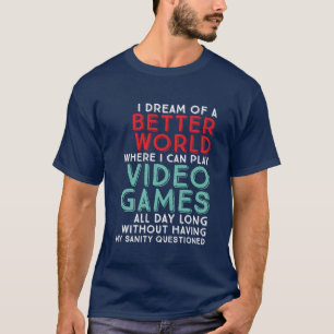 Funny Gamer Quote T-shirt voor games Geeks