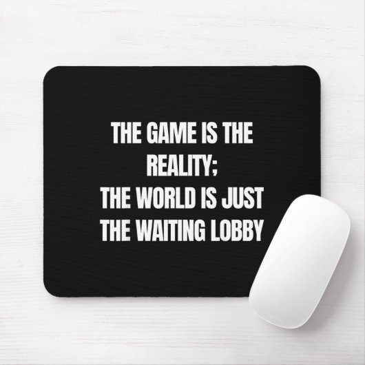 Funny Gamer The Game Is Reality Waiting Lobby Vide Muismat (Met muis)