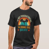 Funny Gamers, I'm not procrastinating I'm doing Si T-shirt (Voorkant)