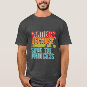 Funny Gamers T-Shirt Save the Princess