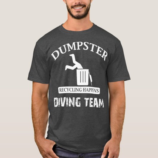 Funny Garbage Dumpster Diving T-shirt (Voorkant)