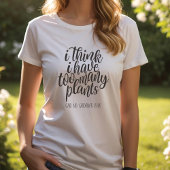 Funny Gardener Plant Lady T-shirt