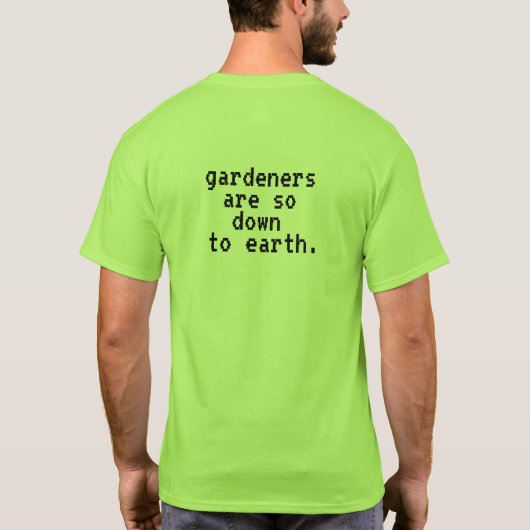 Funny Gardeners zijn zo ver van de aarde T-shirt (Achterkant)