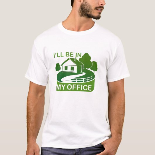Funny Gardening Design Ik zal in mijn KANTOOR staa T-shirt (Voorkant)