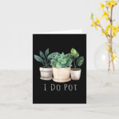 Funny Gardening Designs I Do T Garden - Uni-adults Kaart (Gele Bloem)