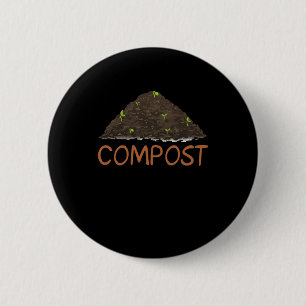 Funny Gardening Gardener Gifts Compost Ronde Button 5,7 Cm