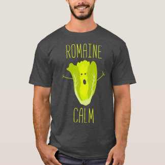 Funny Gardening Pun Romaine Calm Gardener Gift T-shirt
