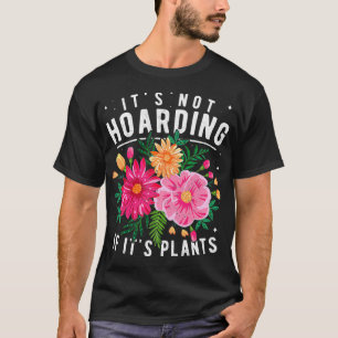 Funny Gardening Quote Garden Planten Gardener T-shirt