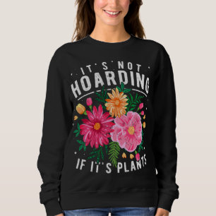 Funny Gardening Quote Garden Planten Gardener Trui