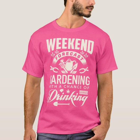 Funny Gardening T Shirt - Weekend With A Chance Of (Voorkant)