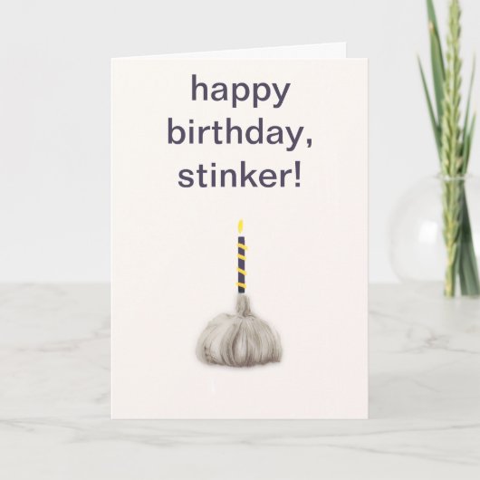 Funny Garlic Happy Birthday Stinker Humoureuze Gek Kaart (Voorkant)