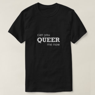 Funny Gay Shirt LGBTQ kan je me nu vertellen