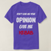 Funny, geef me je mening.. geef me Kebab. T-shirt (Design voorkant)