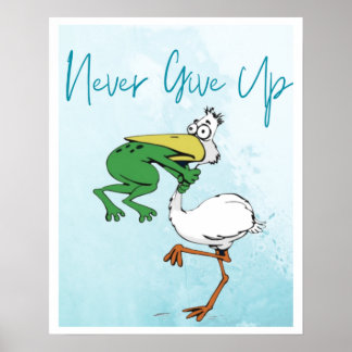 Funny geeft nooit op #Frog Choking Bird Poster