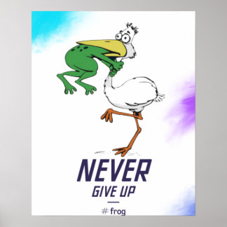 Funny geeft nooit op #Frog Choking Bird Poster